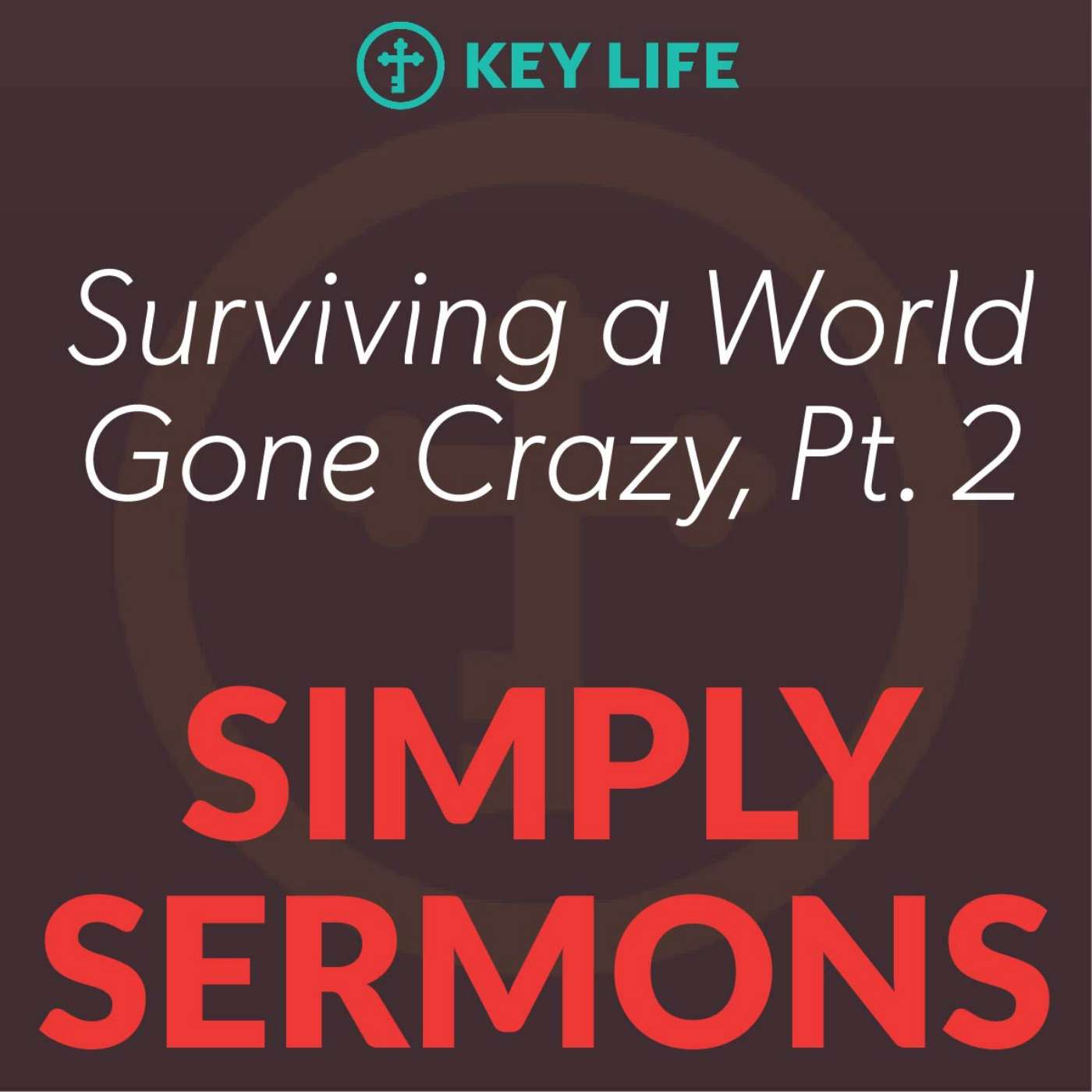 Surviving a World Gone Crazy 02 – Steve Brown Surviving a World Gone Crazy 02 – Steve Brown