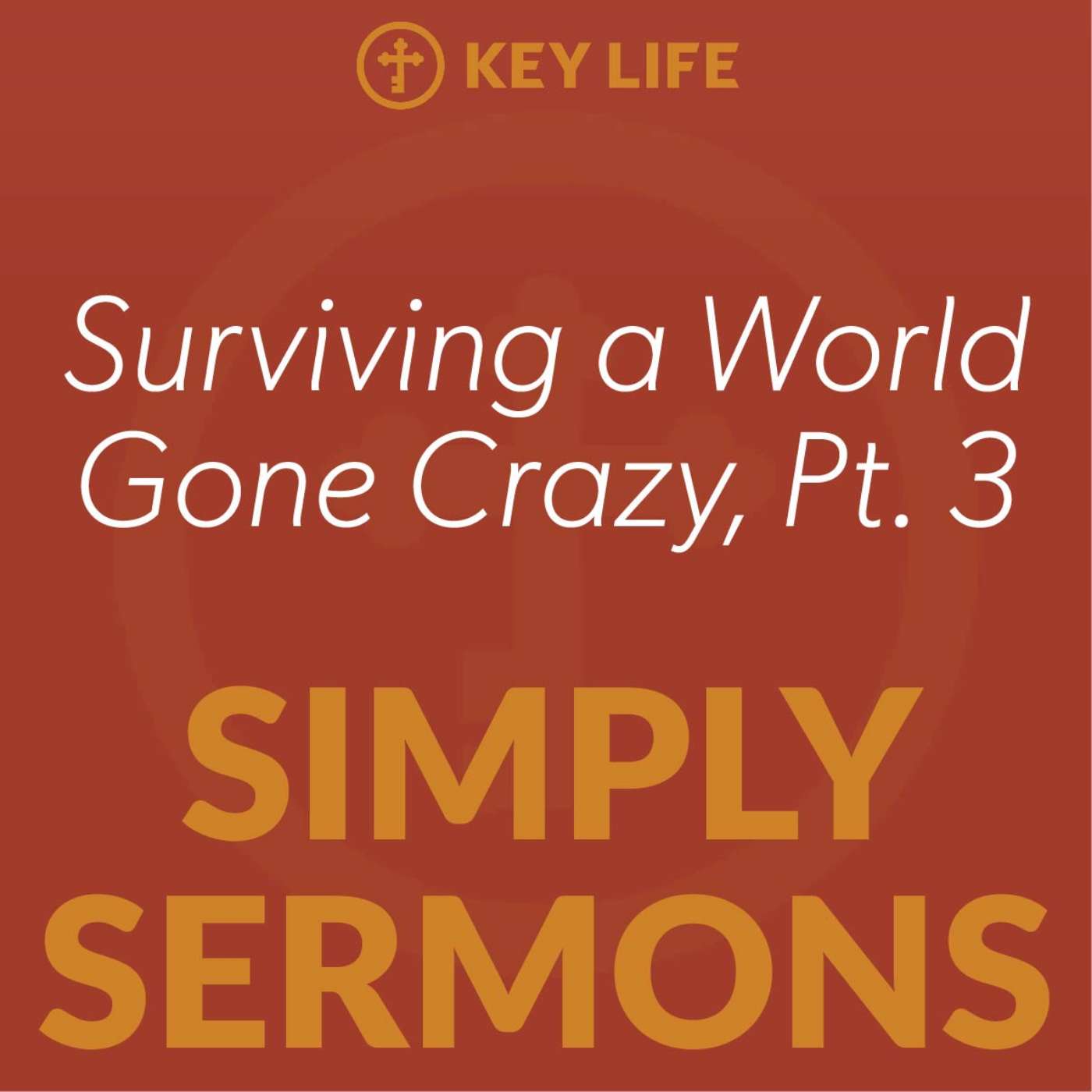Surviving a World Gone Crazy 03 – Steve Brown Surviving a World Gone Crazy 03 – Steve Brown