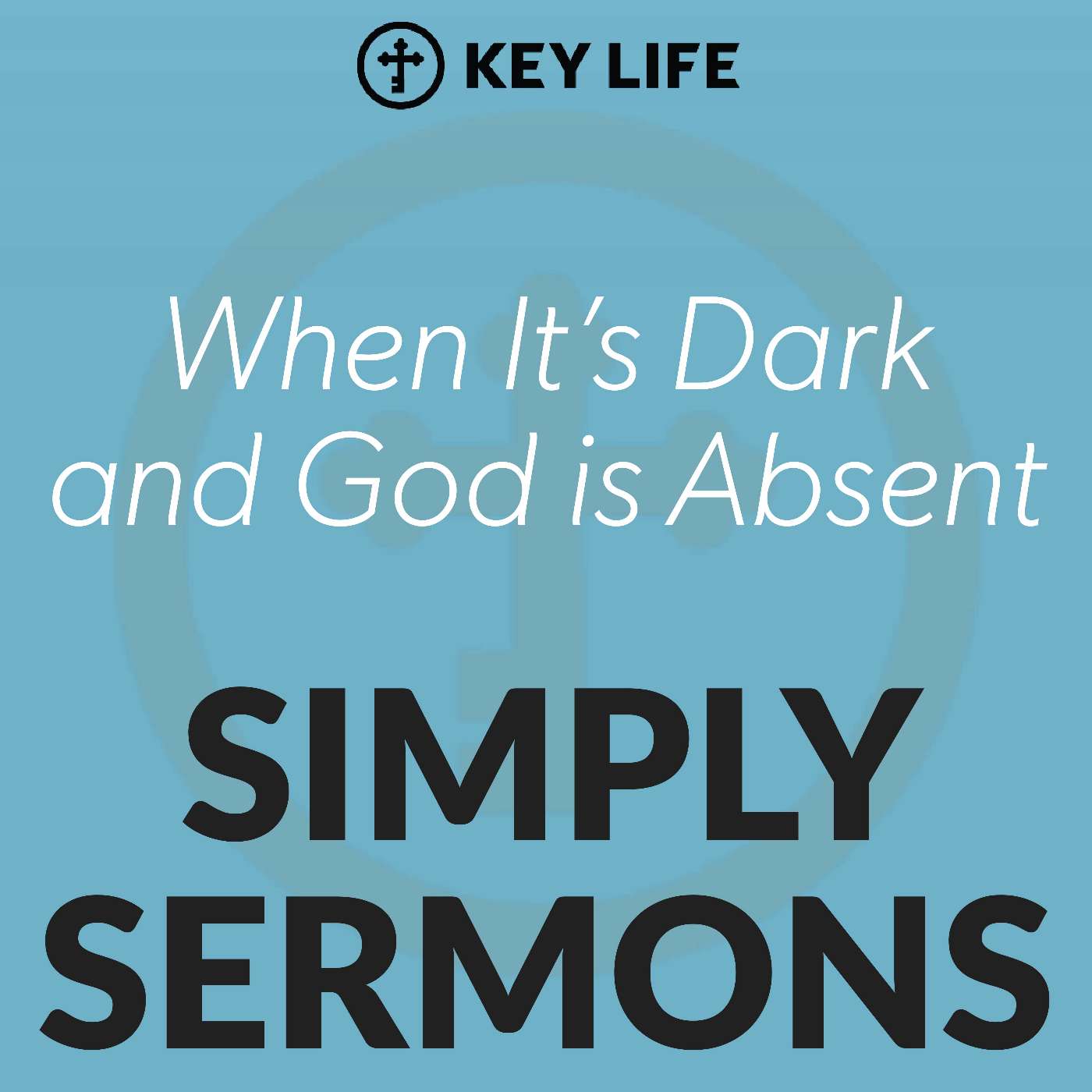 When It’s Dark and God is Absent – Steve Brown When It’s Dark and God is Absent – Steve Brown