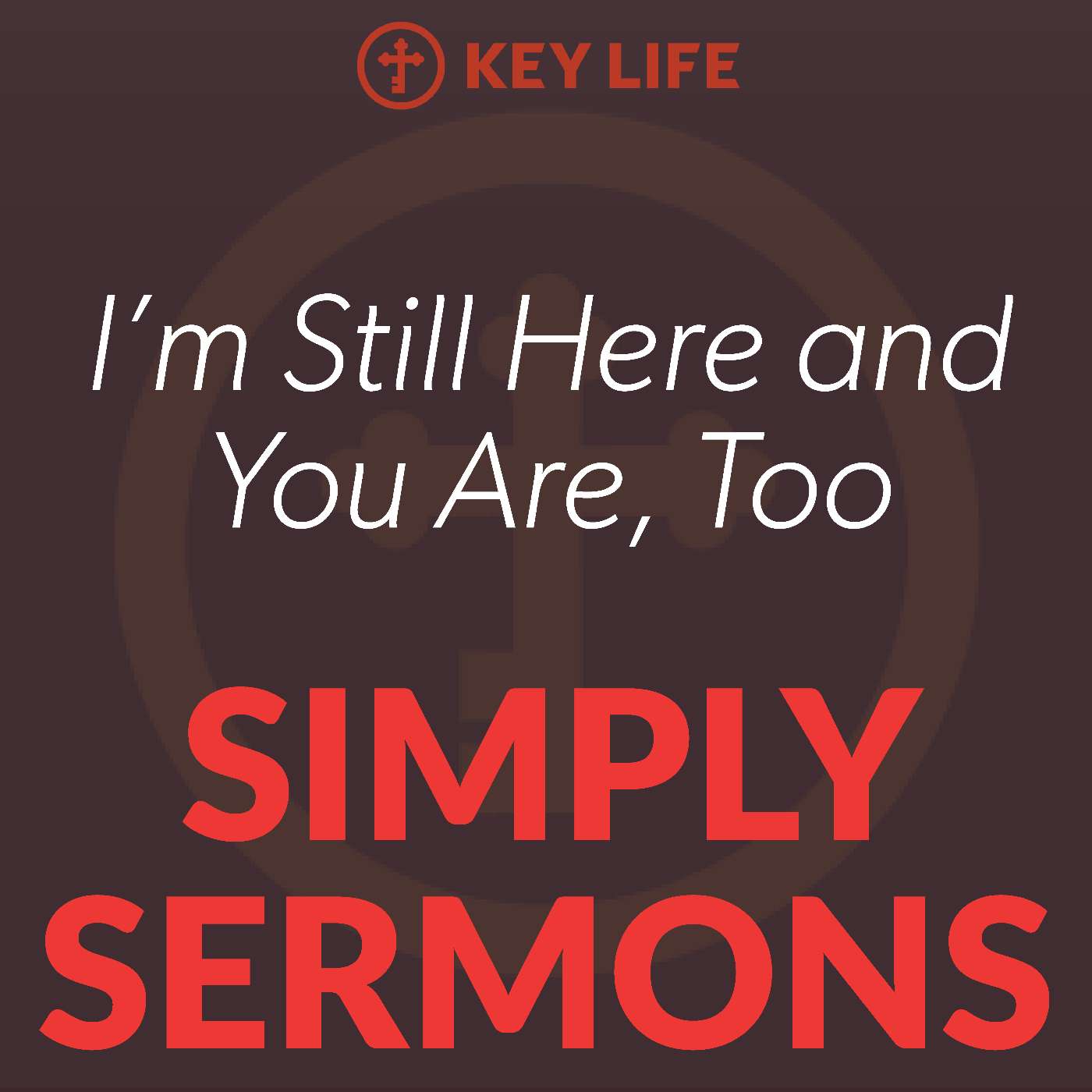 I’m Still Here and You Are, Too – Steve Brown